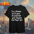 I’m From The South Side Of The Kingdom Quit Playin Shirt