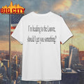 Im Heading To The Louvre Should I Get You Something Shirt