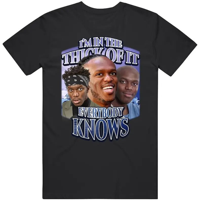 Im In The Thick Of It Everybody Knows Ksi Song Meme Tiktok Joke Gift T Shirt Hoodie, Sweatshirt | RetroVerseTees.com