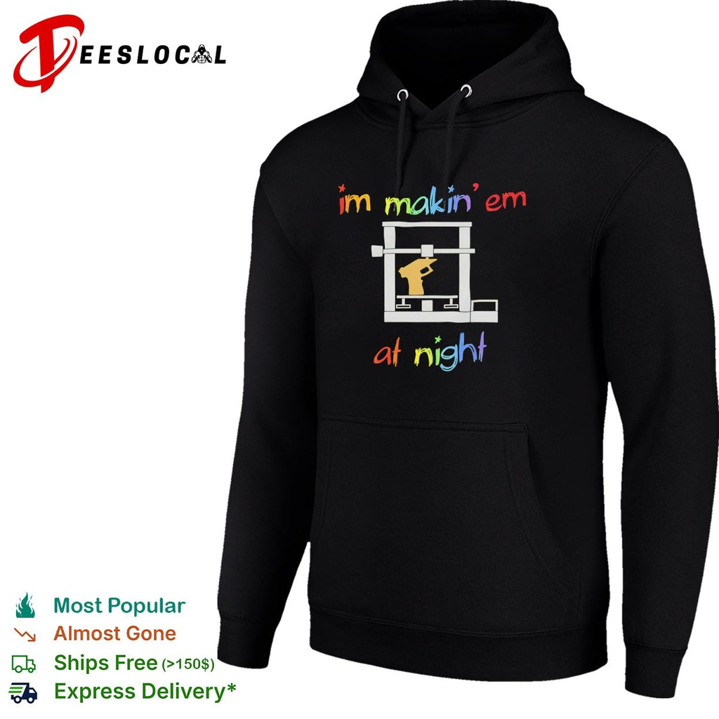 Im Makin’ Em at Night 3D er Gun DIY firearm shirt