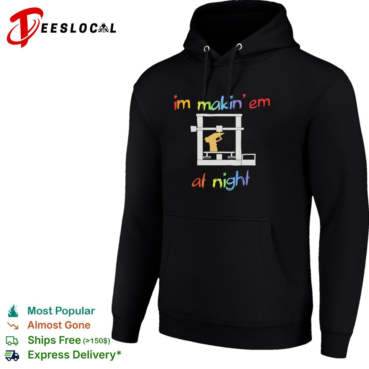 Im Makin’ Em at Night 3D er Gun DIY firearm shirt
