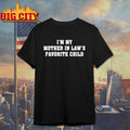 I’m My Mother In Law’s Favorite Child Shirt