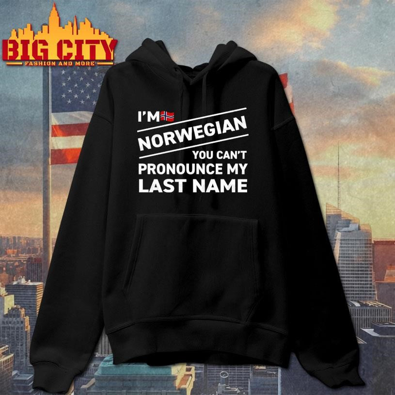 I’m Norwegian You Can’t Pronounce My Last Name Shirt