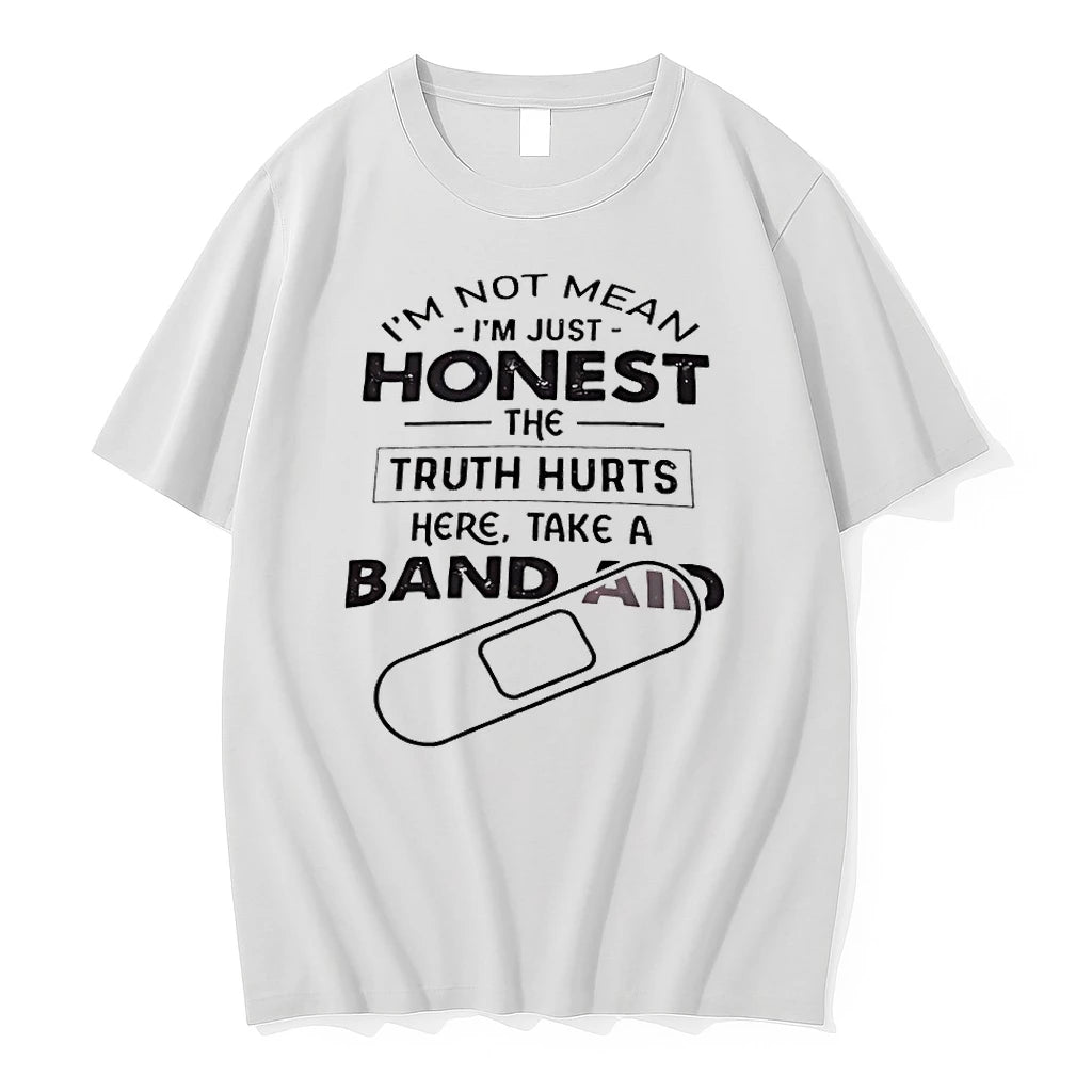 Im Not Mean Im Just Honest The Truth Hurts Here Take A Band Aid Tshirts