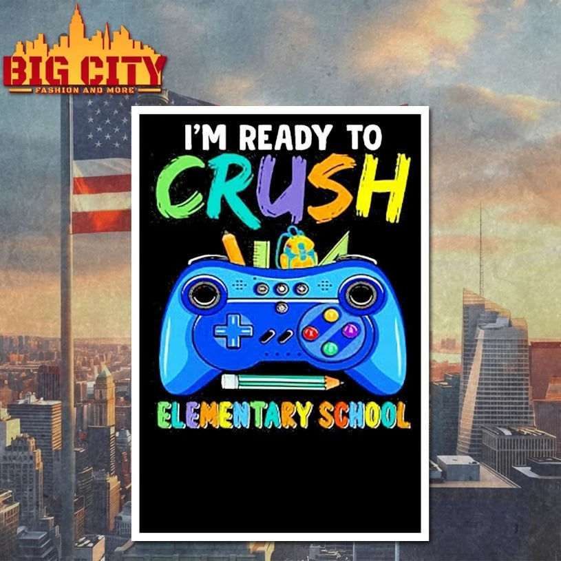I’m Ready To Crush Elementary School 2025 shirt