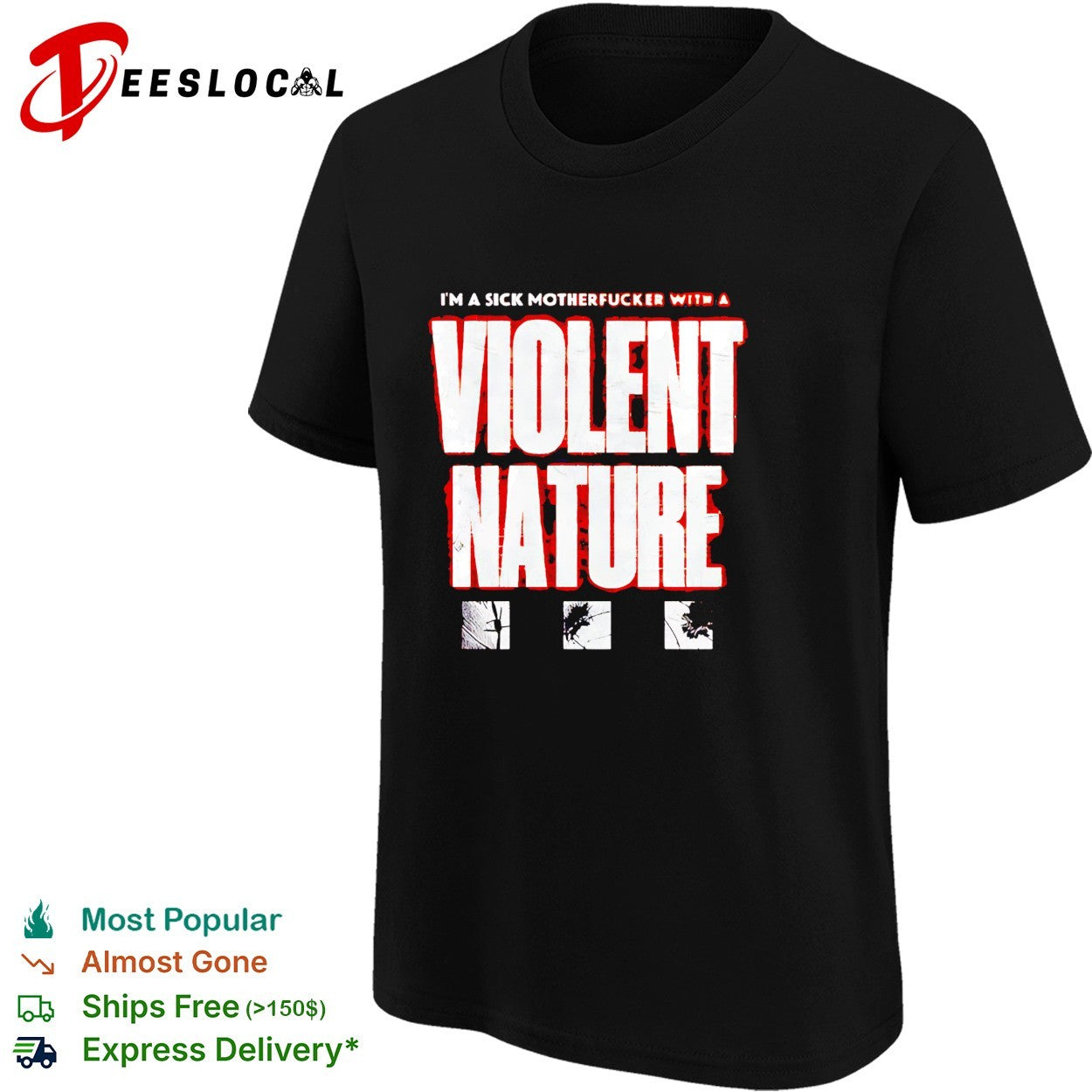 I’m a sick motherfucker with a Violent Nature shirt