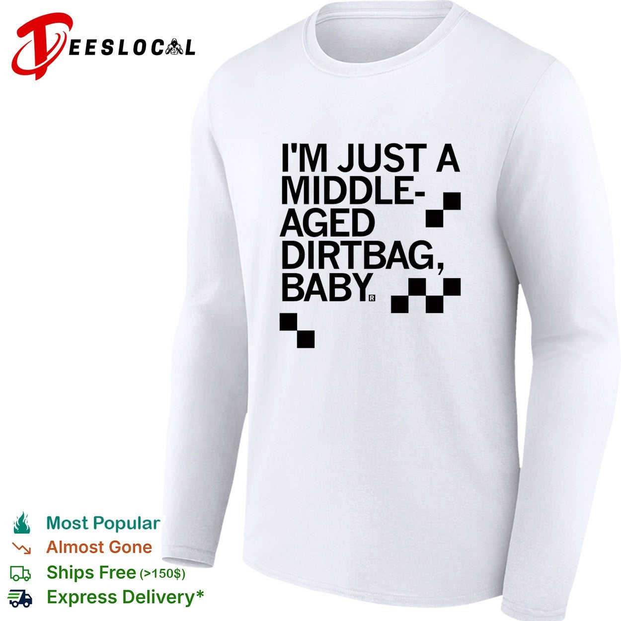 I’m just a middle aged dirtbag baby shirt