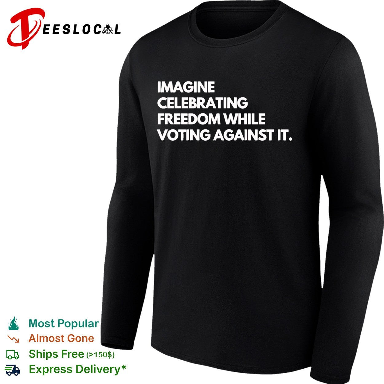 Imagine celebrating freedom while voting against it shirt