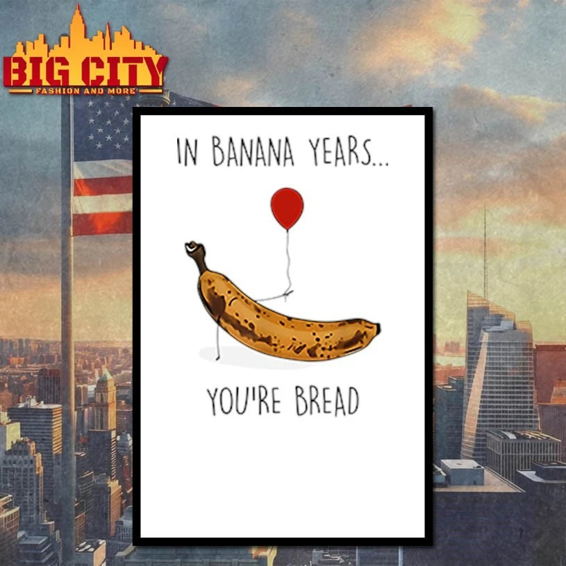 In Banana Years You’re Bread Funny Banana Lover shirt