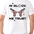 In Glock We Trust T-Shirt Menswear Crewneck Top Streetwear Tshirt Shortsleeve Casual t shirt Hoodie, Sweatshirt