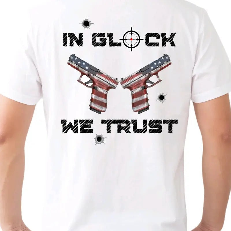 In Glock We Trust T-Shirt Menswear Crewneck Top Streetwear Tshirt Shortsleeve Casual t shirt Hoodie, Sweatshirt
