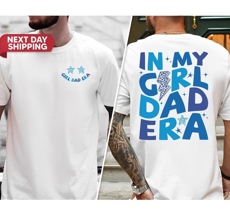 In My Girl Dad Era Shirt, Father And Daughter, Father's Day Shirt, Gift for A New Dad, Husband Shirt, Gift for Him, Daddy...
