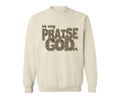 In My Praise God Gildan Sweatshirt -- SAND T-Shirts, Hoodie | RetroVerseTees.com