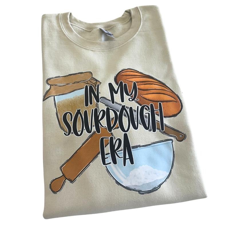 In My Sourdough Era Sweatshirt T-Shirts, Hoodie | RetroVerseTees.com