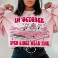 In October Even Ghost Wear Pink Shirt, In October We Wear Pink Sweashirt Breast Cancer Crewneck Breast Cancer Awareness...