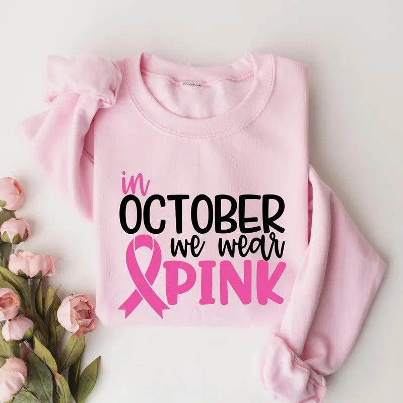 In October we Wear Pink Sweatshirt, Breast Cancer Shirt, I'm A Survivor Shirt, Team Cancer Shirt, Motivational T Shirt,...