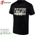 In my defense I was left uncircumcised shirt