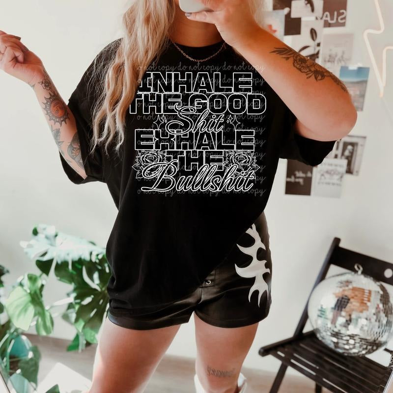 Inhale Good Shit Exhale Bullshit DTF Transfers - THIS IS NOT A SHIRT Hoodie, Sweatshirt | RetroVerseTees.com