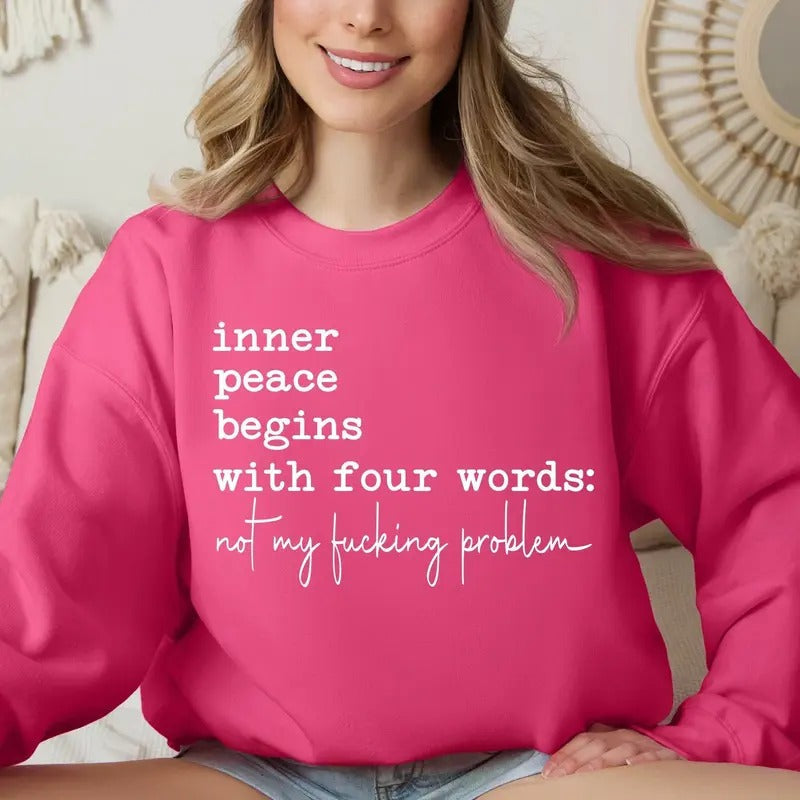 Inner Peace Begins With Four Words Sarcastic Sweater Casual Street Style Fleece Crewneck Pullover Sweatshirt For Women...