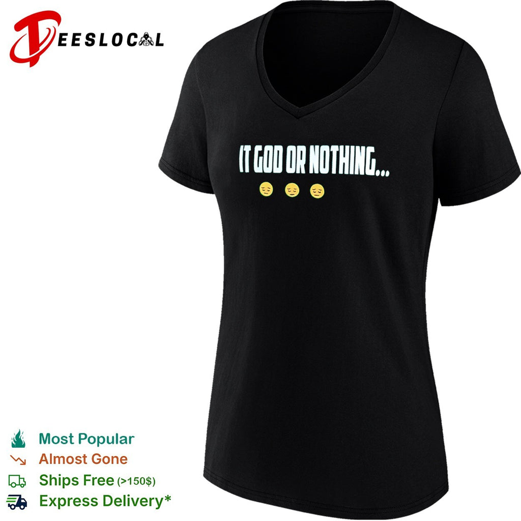 It God or Nothing inspirational faith shirt