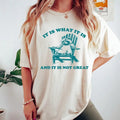 It Is What It Is And It Is Not Great Shirt, Mental Health Shirt, Funny Shirt Women, Meme, Raccoon, Gift For Women and...