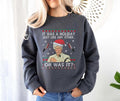 It Was a Holiday Just Like Any Other Or Was It T-shirt, Christmas Sweatshirt, Funny Sweatshirt, Ugly Xmas Shirt, Humorous...