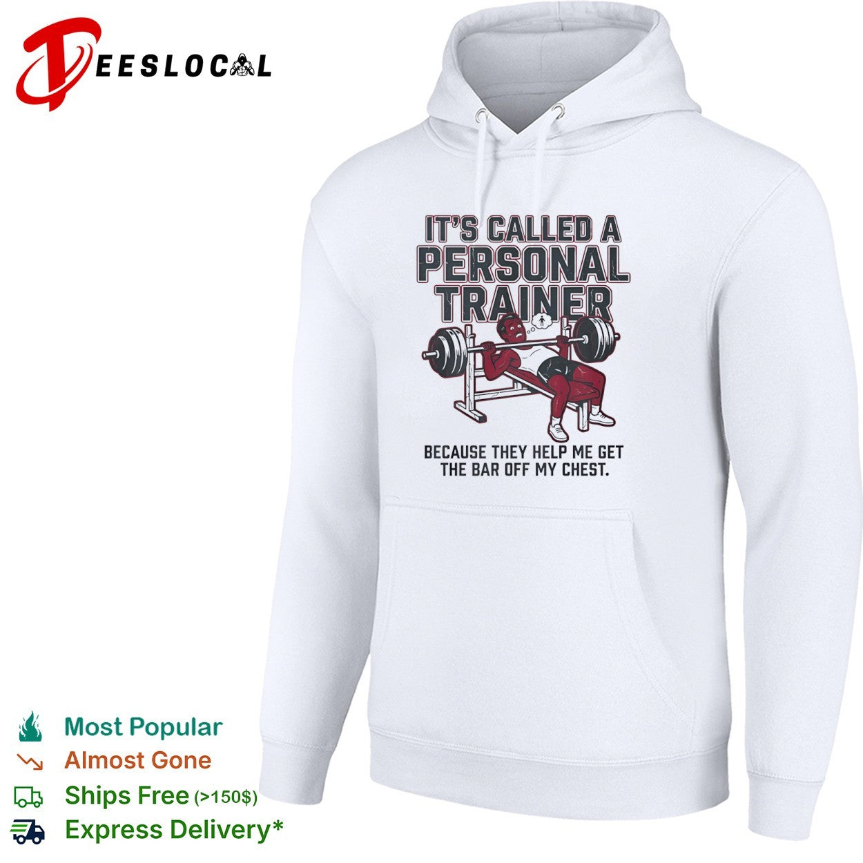 It is called a personal trainer because they help me get the bar off my chest shirt