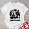 It's A Sister Thing You Wouldn't Understand T-Shirt, Trendy Best Sister Shirt, Sister Birthday Gift Tee, Matching...
