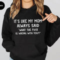 It's Like My Mom Always Said Funny Hoodie Casual Street Style Fleece Fabric Pullover Hooded Sweatshirt for Women for Men,...