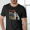 It's Not If it's TSA T Shirt, Unisex, Pat Down Shirt Casual Menswear Hoodie, Sweatshirt | RetroVerseTees.com