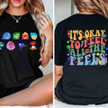 It's Okay To Feel All The Feels Shirt, Teacher Shirt, BCBA Shirt, Para Shirt Hoodie, Sweatshirt | RetroVerseTees.com