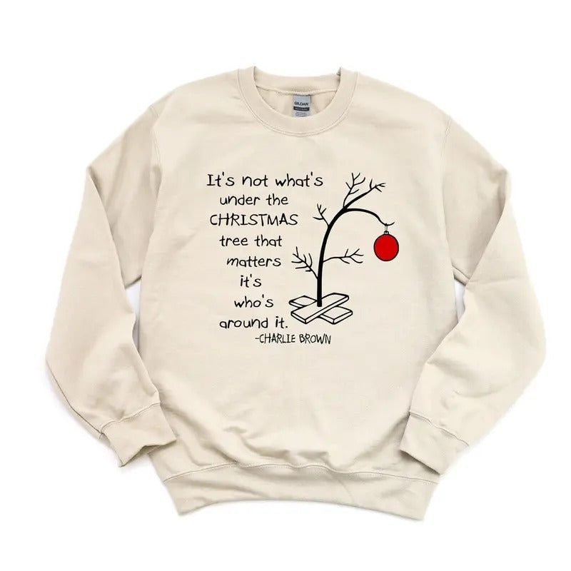It's not what's under the tree that matters, it's what's around it sweatshirt tshirt Hoodie | RetroVerseTees.com