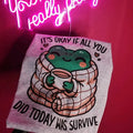 It's okay if all you did today was survive Graphic Tee Hoodie, Sweatshirt | RetroVerseTees.com