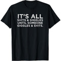 Its All Shits and Giggles Funny Adult Humor Friend Meme Gift T-Shirt made in usa Hoodie, Sweatshirt | RetroVerseTees.com