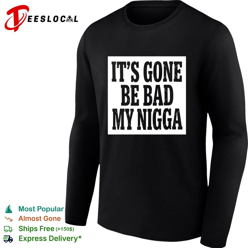 It’s Gone Be Bad My Nigga Dustin Poirier Sean Strickland shirt