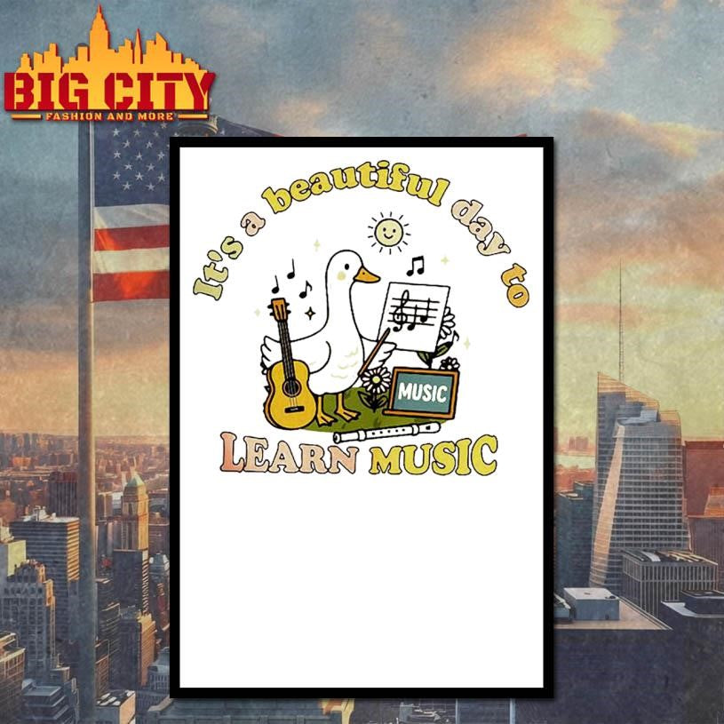 It’s a Beautiful Day to Learn Music Goose Shirt