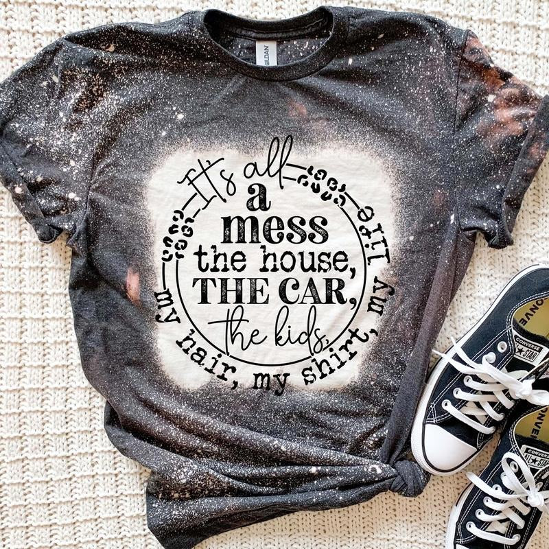 Its all A Mess Bleached T-Shirt Hoodie, Sweatshirt | RetroVerseTees.com