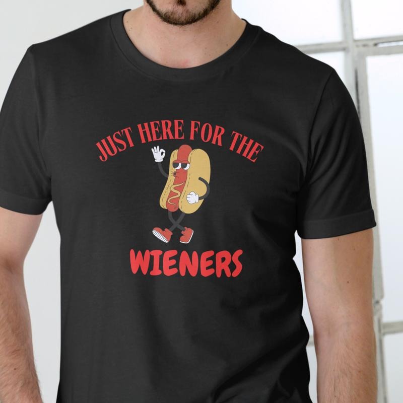JUST HERE FOR THE WIENERS, HOT DOG T Shirt, Unisex, Cotton Hoodie, Sweatshirt | RetroVerseTees.com