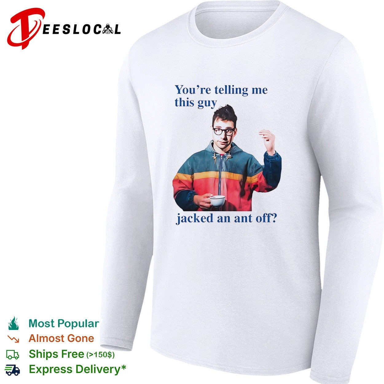 Jack Antonoff You’re Telling Me This Guy Jacked an Ant Off Meme shirt