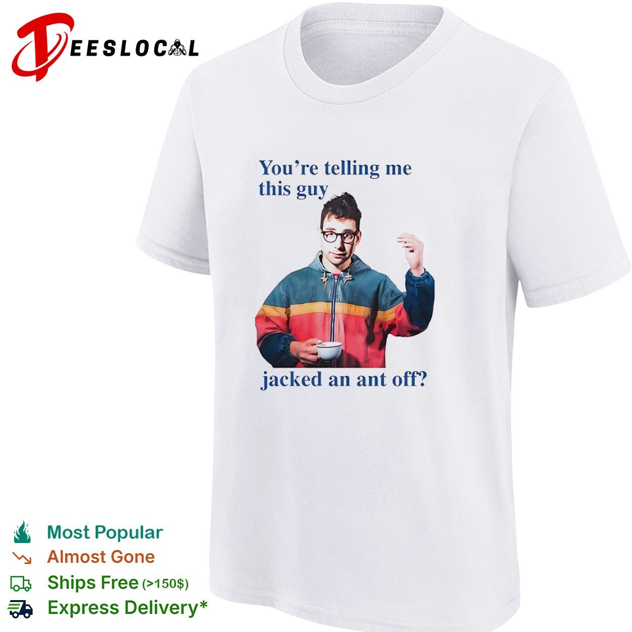 Jack Antonoff You’re Telling Me This Guy Jacked an Ant Off Meme shirt