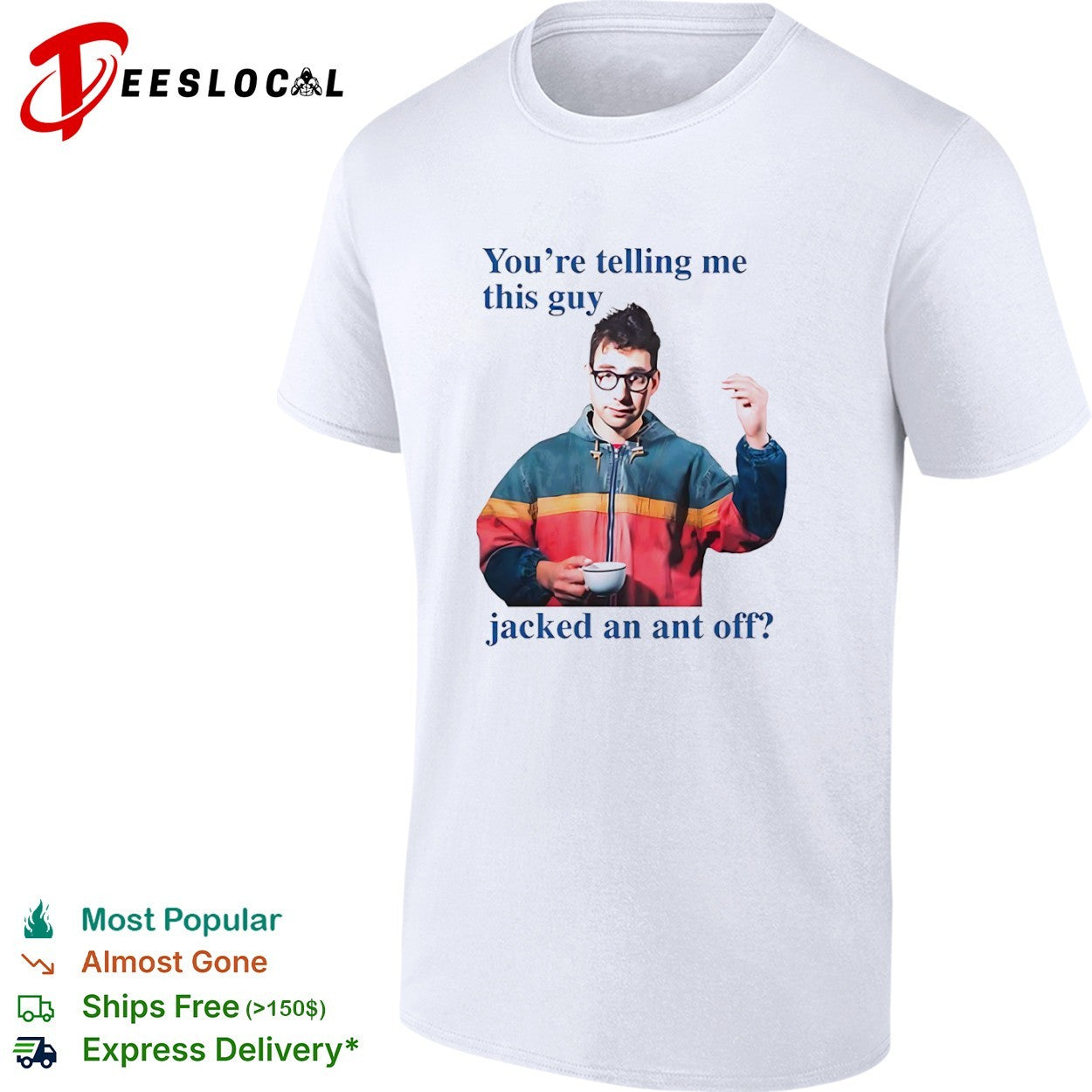 Jack Antonoff You’re Telling Me This Guy Jacked an Ant Off Meme shirt