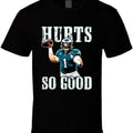 Jalen Hurts So Good Philadelphia Football T Shirt Hoodie, Sweatshirt | RetroVerseTees.com