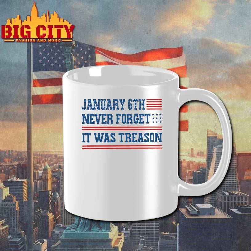January 6th Never Forget It Was Treason shirt