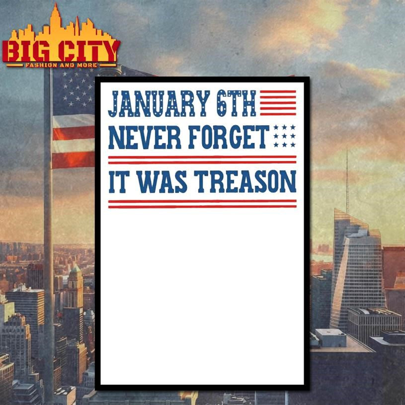 January 6th Never Forget It Was Treason shirt
