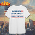 January 6th Never Forget It Was Treason shirt