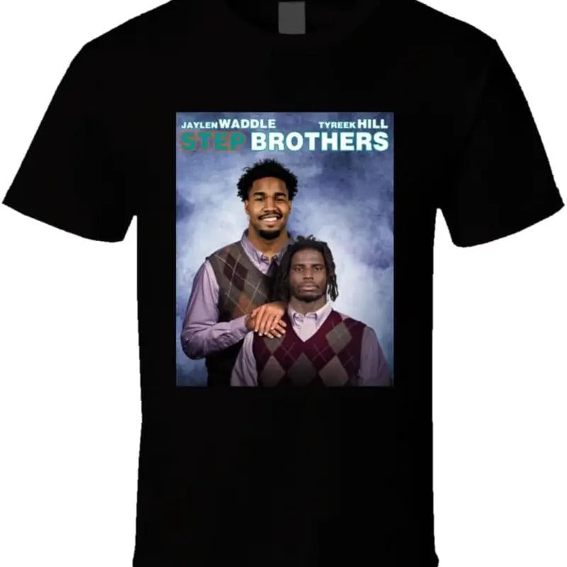 Jaylen Waddle Tyreek Hill Step Brothers Parody Miami Football Fan T Shirt Hoodie, Sweatshirt | RetroVerseTees.com