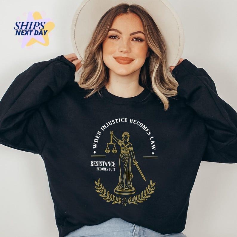 Jessie J Ross Lady Justice Sweatshirt, When Injustice Becomes Law Resistance Becomes Duty Hoodie, Unisex Graphic Tee,...