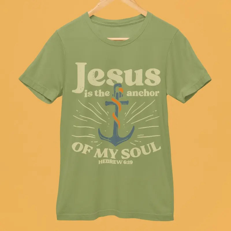 Jesus Is The Anchor of My Soul T shirt, Hebrews 6 19 Shirt, Christian Shirt, Faith Shirt, Jesus Shirt for Men And Women...