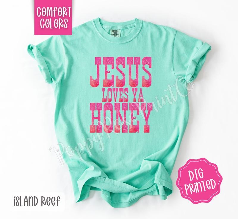 Jesus Loves Ya Honey Comfort Colors Shirt, Cute Religious Tshirt, Trendy Women's Tee, Gift for Her Hoodie, Sweatshirt