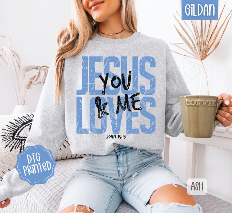 Jesus Loves You & Me Sweatshirt, Trendy Women's Religious Crewneck T-Shirts, Hoodie | RetroVerseTees.com